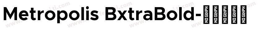 Metropolis BxtraBold字体转换
